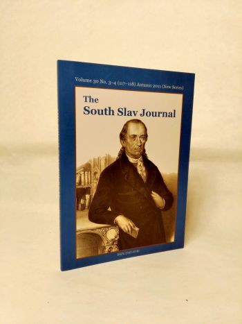 The South Slav Journal Volume 30 No. 3 - 4 (117 - 118) Autumn 2011